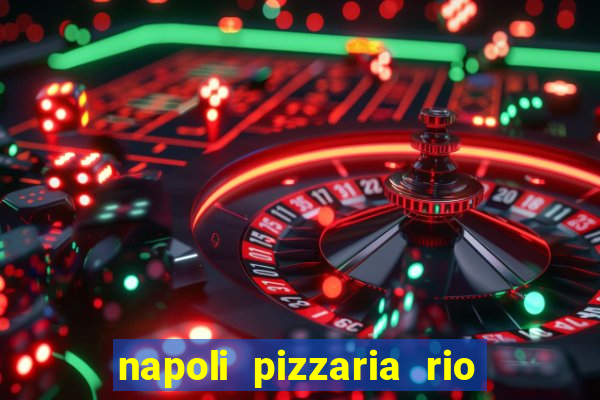 napoli pizzaria rio das pedras